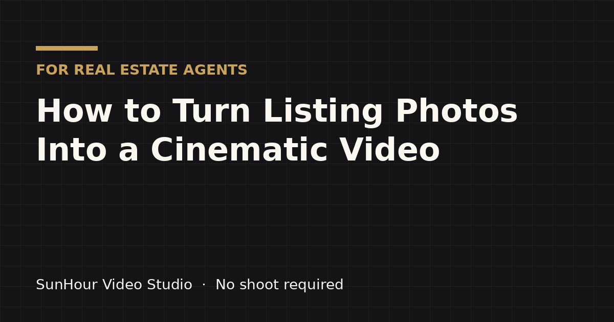 How to turn listing photos into a cinematic video: guide cover